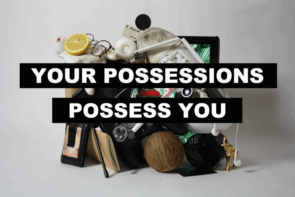 Image to be featured on the post your possessions possess you