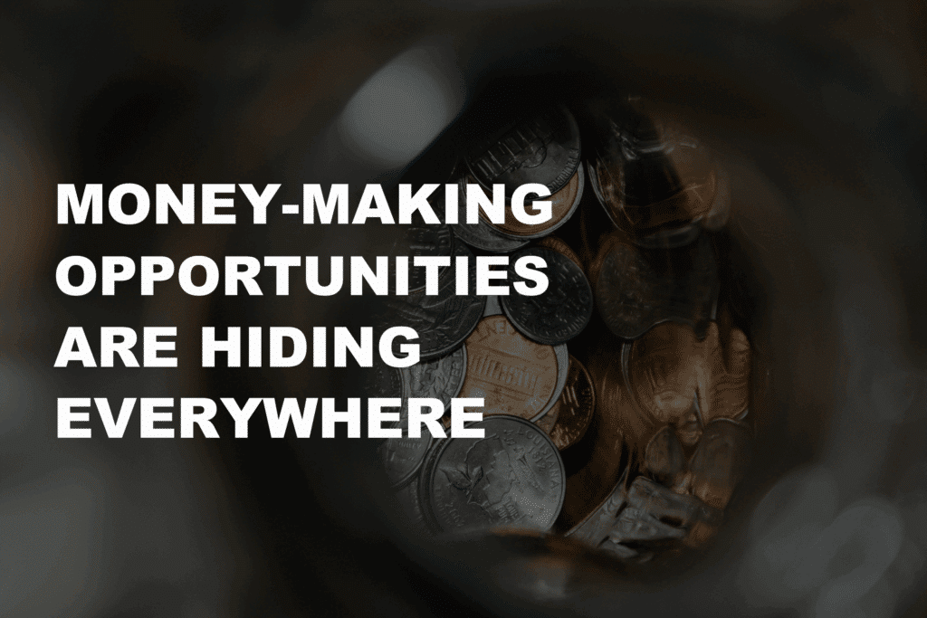 An image to be featured for the article on how money making opportunities are everywhere